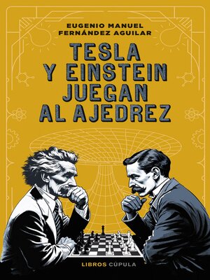 cover image of Tesla y Einstein juegan al ajedrez